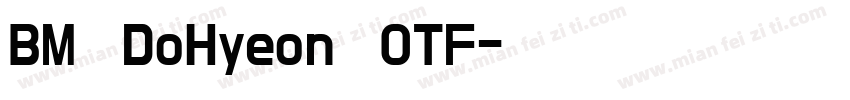 BM DoHyeon OTF字体转换